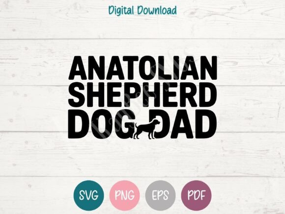 Anatolian Shepherd Dog Dad SVG PNG EPS Review